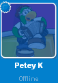 Petey K while Offline