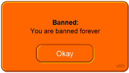 An old appearance of an indefinite ban notice. This one does not have a Moderator badge and has an 'Okay' button that redirects the player to the Club Penguin homepage