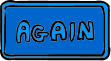 The again button