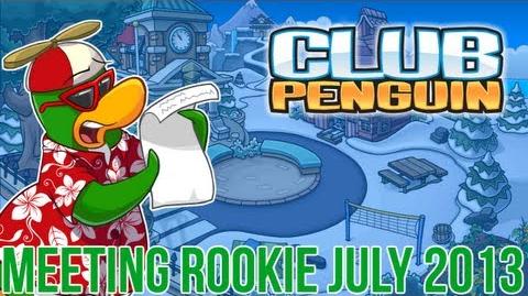 Club Penguin - Meeting Rookie (July 2013)