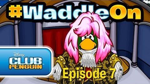 WaddleOn Episode 7