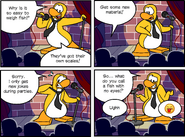 As seen in a comic in issue 447 of the Club Penguin Times