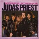 Judas Priest Better By You Better Than Me single