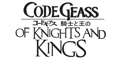 Code Geass Of Knights And Kings Code Geass Fanon Wiki Fandom