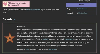 Below a userbox and infobox on a profile page is an h2 creating a section entitled Awards. In that section is a barnstar with a paragraph praising the user's contributions.