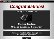 Obtaining a permanent Cyclops Bandana from the Heavy Gear Crate.