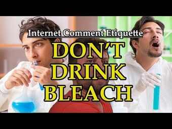 Don't Drink Bleach, Internet Comment Etiquette Wiki