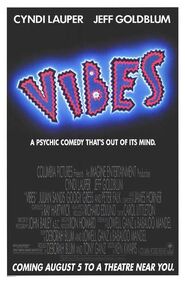 "Vibes" (1988)Plot: Two psychics are hired to find a missing person and end up in the Ecuadorian Andes where they discover a powerful psychic energy source.Starring: Cyndi Lauper and Jeff Goldblum