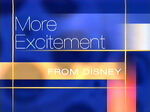 "More Excitement from Disney"