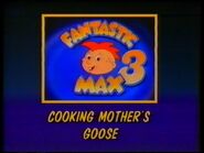 BBCV 4408 Fantastic Max: 3 - Cooking Mother's Goose (1990)