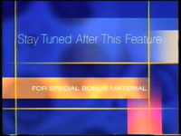 Stay Tuned After This Feature for Special Bonus Material.png