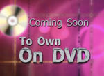 "Coming Soon To Own On DVD" (fullscreen pink variant)