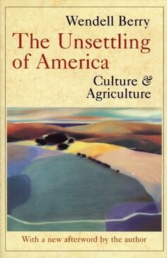 The Unsettling of America Culture and Agriculture.jpg