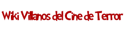 https://villanos-del-cine-de-terror.fandom.com/es/wiki/Wiki_Cine_de_Terror (5 kB) Wiki Cine de Terror