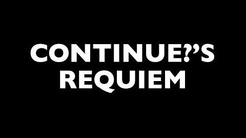 Continue?'s Requiem