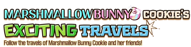 Marshmallow Bunny Cookie's Exciting Travels