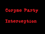 Corpse Party: Interception