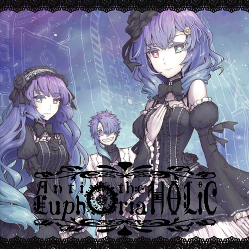 Anti the EuphoriaHOLiC | CosMo@Bousou-P Wiki | Fandom Anti the EuphoriaHOLiC | CosMo@Bousou-P Wiki | Fandom