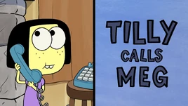 Tilly Calls Meg title card