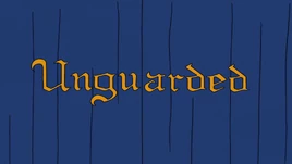 Unguarded title card