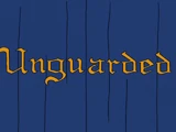 Unguarded