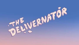 The Delivernator title card