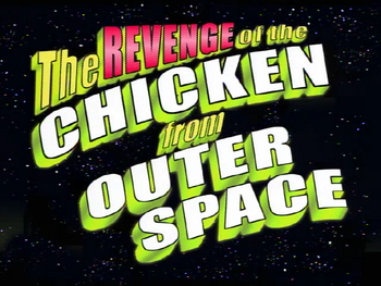 Titlecard 112a The Revenge of the Chicken from Outer Space