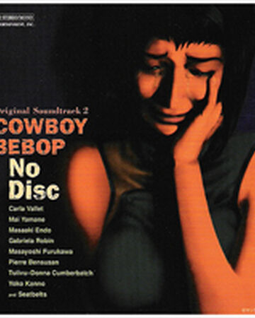 Cowboy Bebop No Disc Cowboy Bebop Wiki Fandom