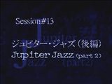 Jupiter Jazz (Part 2)