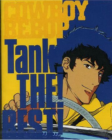 Cowboy Bebop Tank The Best Cowboy Bebop Wiki Fandom