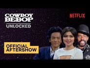 Cowboy Bebop- Unlocked - FULL SPOILERS Official After Show - Netflix Geeked