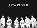 How Old R U