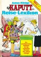 Kaputt-Paperback Nr. 13 Anton Königs Kaputtes Reise-Lexikon