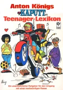 Kaputt-Paperback Nr. 6 Anton Königs Kaputtes Teenager-Lexikon