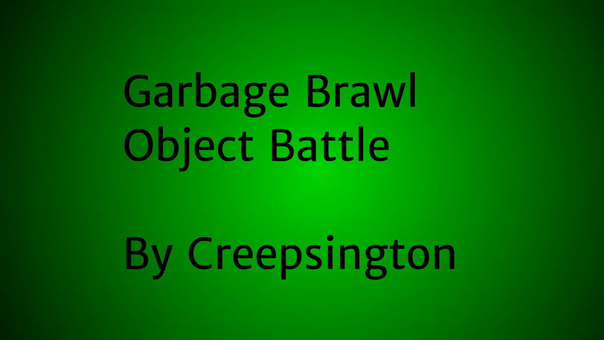 Garbage Brawl Object Battle | Creepsington Wiki - Fandom