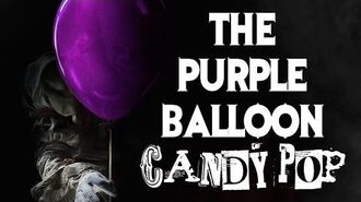 "Candy_Pop-_The_Purple_Balloon"_-_CreepyPasta_Storytime
