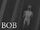 "BOB" Creepypasta