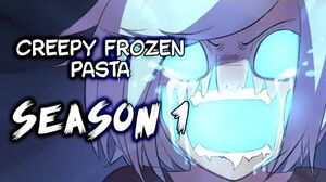 -CREEPY_FROZEN_PASTA-_SEASON_1_-Creepypasta_Comic_Dub-