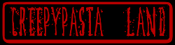 Creepypasta Land Wiki
