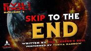 "Skip to the End" Creepypasta 💀 Tonya Hadrow • Evil Idol 2020 Round 1