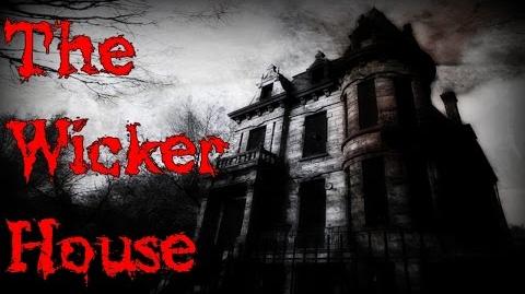 "The Wicker House" Creepypasta