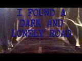 I Found A Dark and Lonely Road (Creepypasta)
