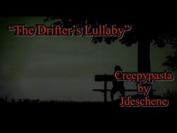 “The Drifter’s Lullaby” Scary Story - Creepypasta by Jdeschene