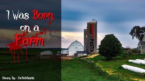 "I Was Born on a Farm" Creepypasta Wikia Creepy Story