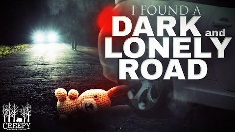 I Found A Dark And Lonely Road | Creepypasta Wiki | Fandom