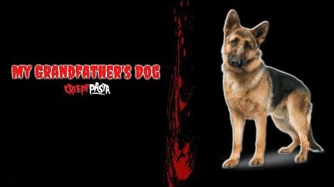 "My Grandfather's Dog" Creepypasta Wikia Creepy Story