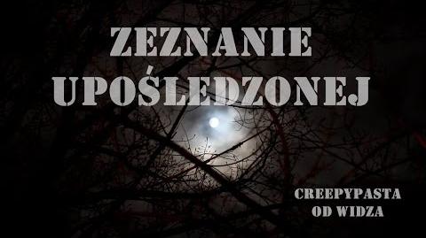 Creepypasta od widza - Zeznanie upośledzonej Lektor PL-1467482201