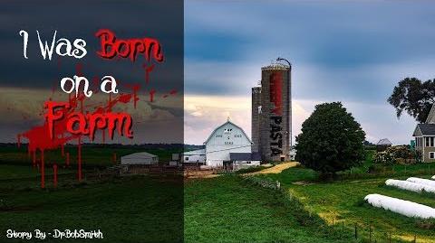 "I Was Born on a Farm" Creepypasta Wikia Creepy Story-0