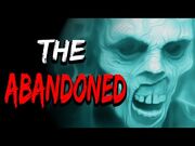 "The_Abandoned"_Creepypasta