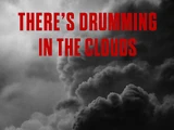There's Drumming in the Clouds